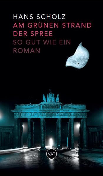 Am grünen Strand der Spree: So gut wie ein Roman Contemporary literature