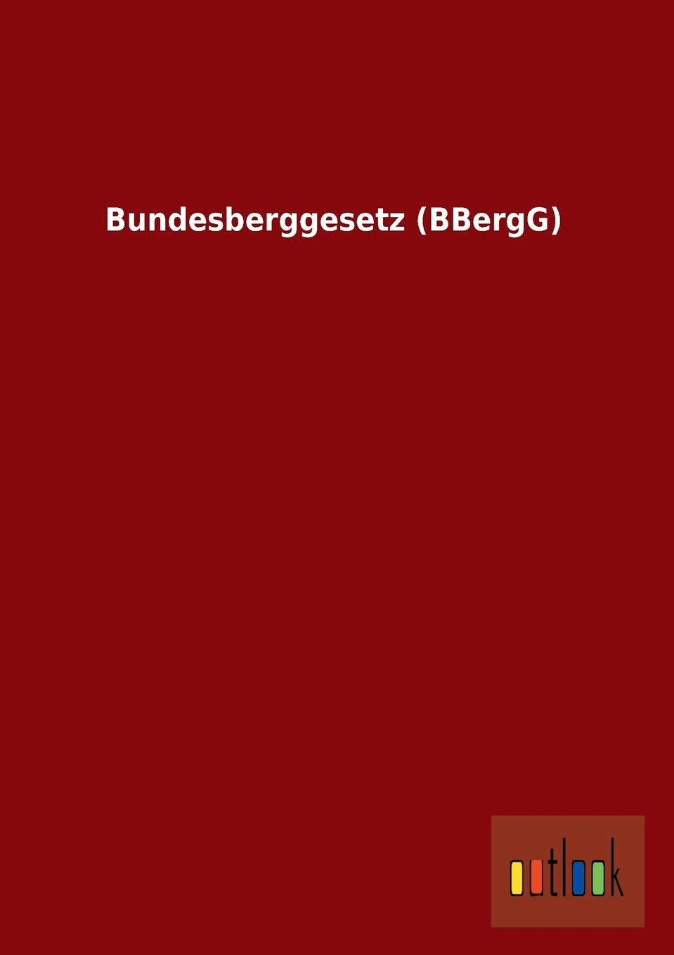 Bundesberggesetz (BBergG) Law