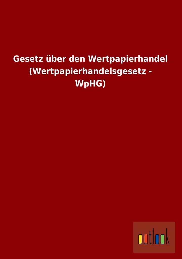 Gesetz über den Wertpapierhandel (Wertpapierhandelsgesetz - WpHG) Law