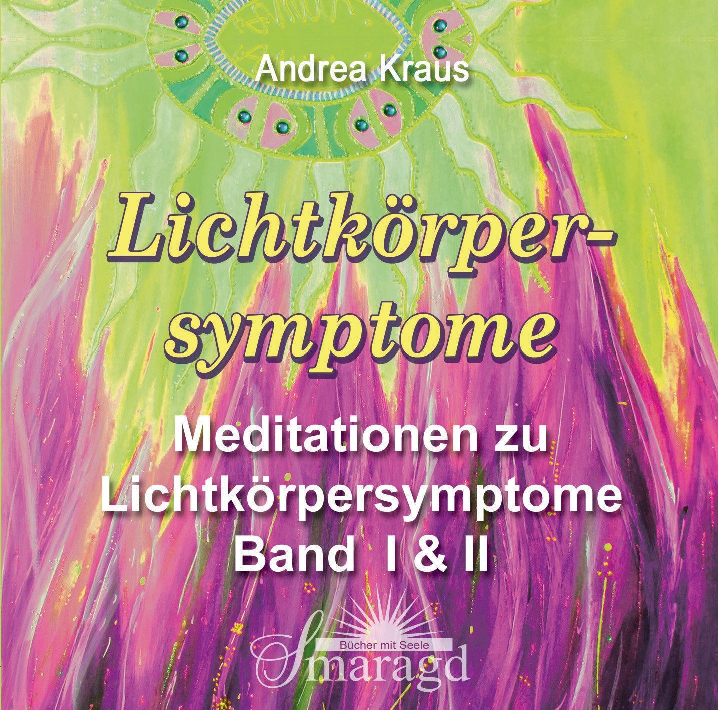 Lichtkörpersymptome: Meditationen zu Lichtkörpersymptome Band I & II Religion & Esotericism