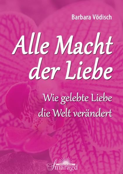 Alle Macht der Liebe: Wie gelebte Liebe die Welt verändert Lifestyle