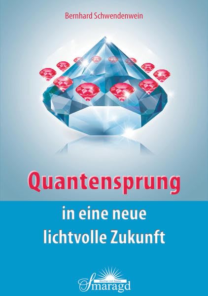 Quantensprung in eine neue, lichtvolle Zukunft Religion & Esotericism