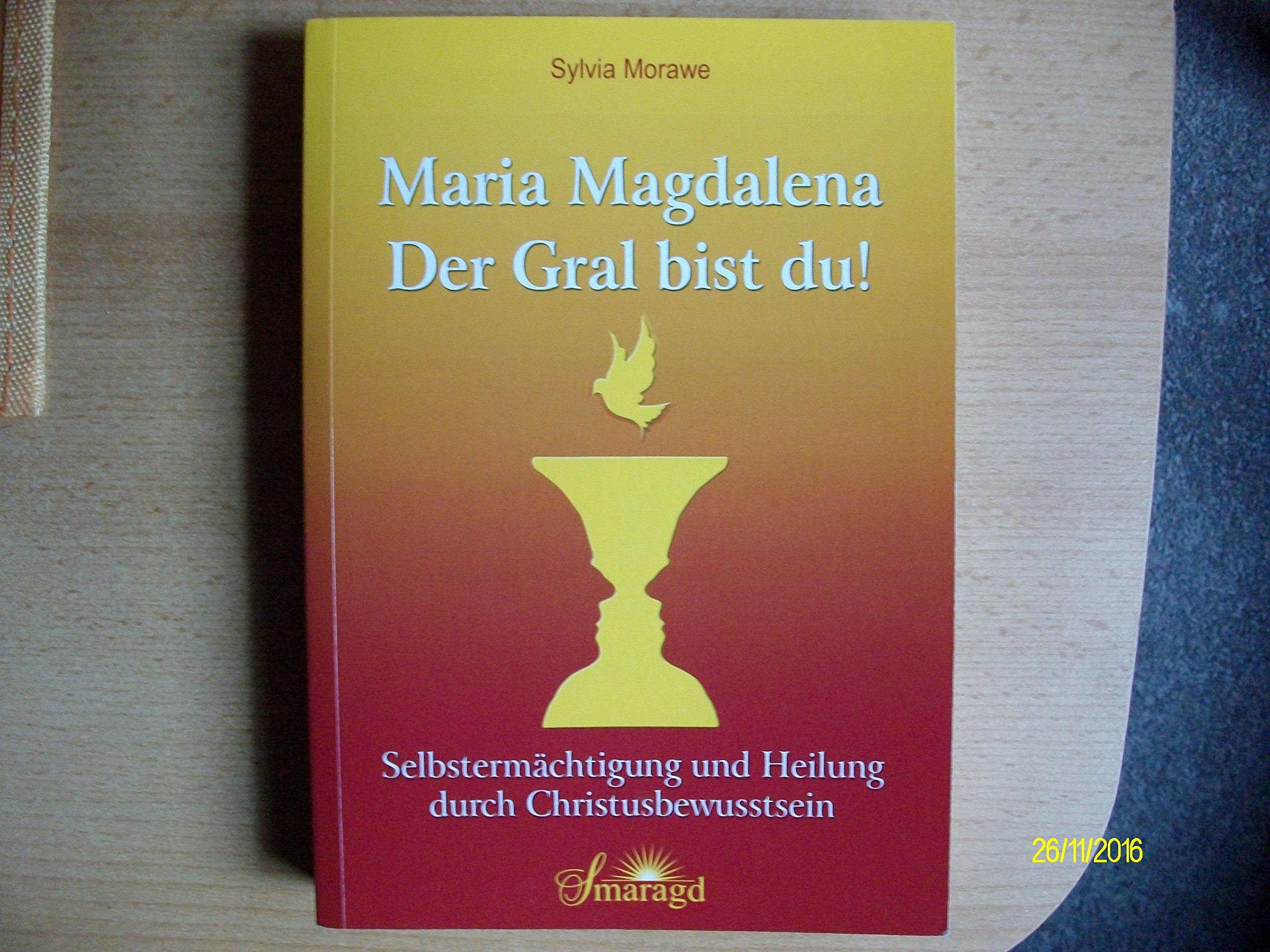 Maria Magdalena - Der Gral bist du! Religion & Esotericism
