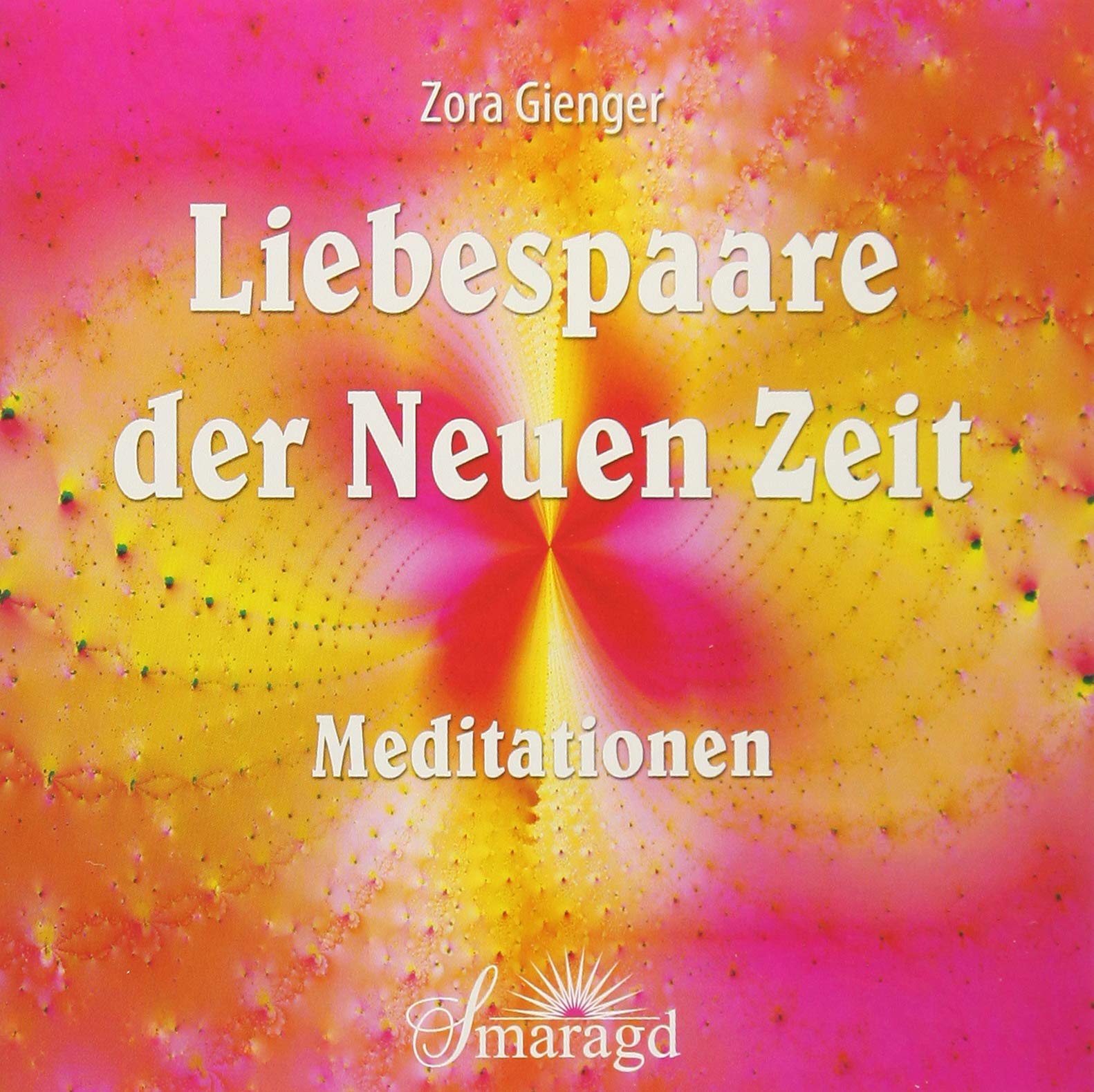 Liebespaare der Neuen Zeit - Meditationen Partnership & Love