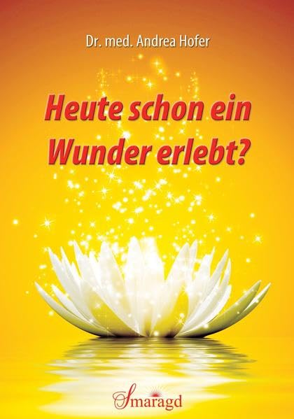 Heute schon ein Wunder erlebt? Health, Nutrition & Fitness Books