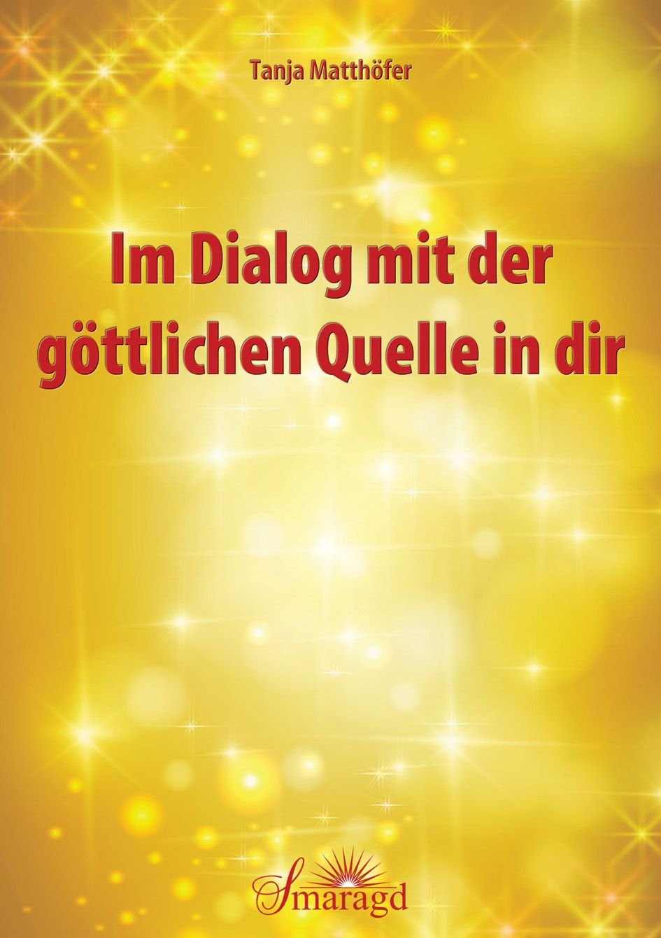 Im Dialog mit der göttlichen Quelle in dir Religion & Esotericism