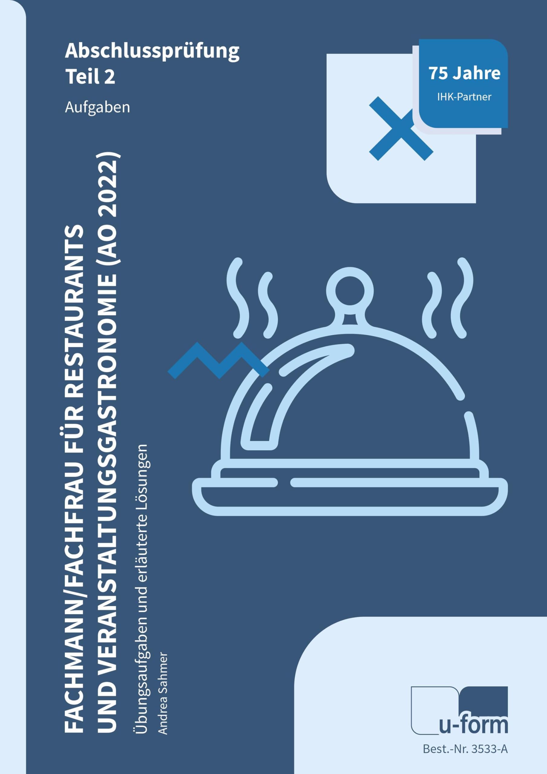 Fachmann / Fachfrau für Restaurants und Veranstaltungsgastronomie (AO 2022). Abschlussprüfung Teil 2. Aufgaben Business, Finance & Career