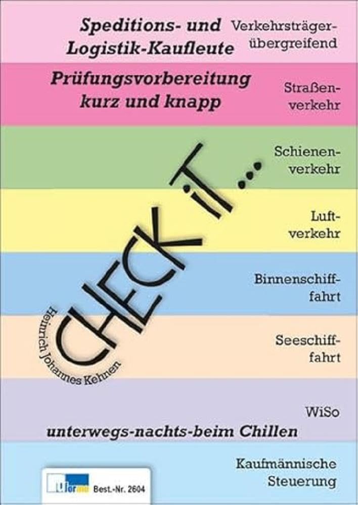 Check iT - Spedition und Logistik: Prüfungsvorbereitung, kurz und knapp Business, Finance & Career