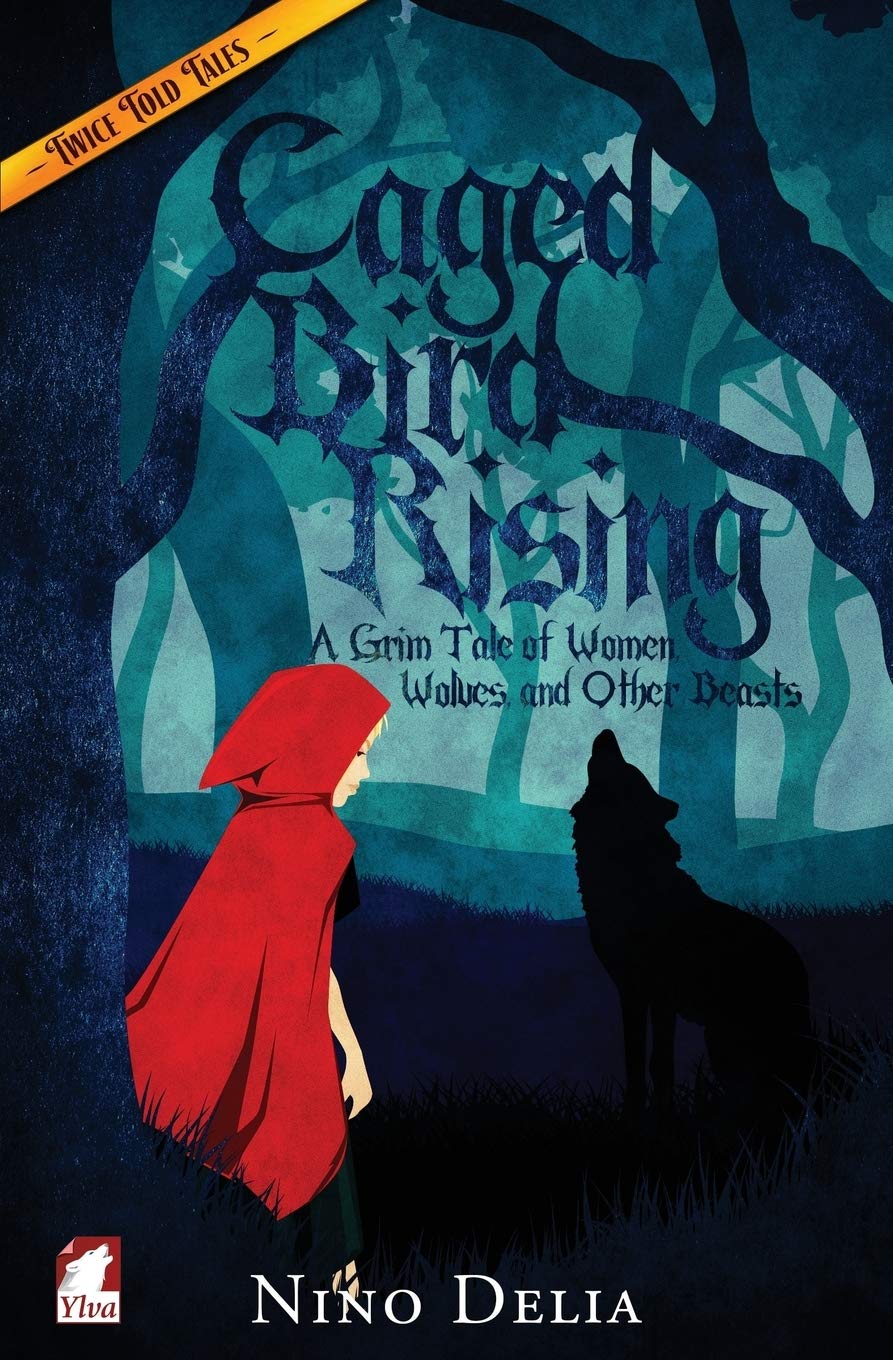 Caged Bird Rising: A Grim Tale of Women, Wolves, and other Beasts (Twice Told Tales. Lesbian Retellings) LGBTQ+