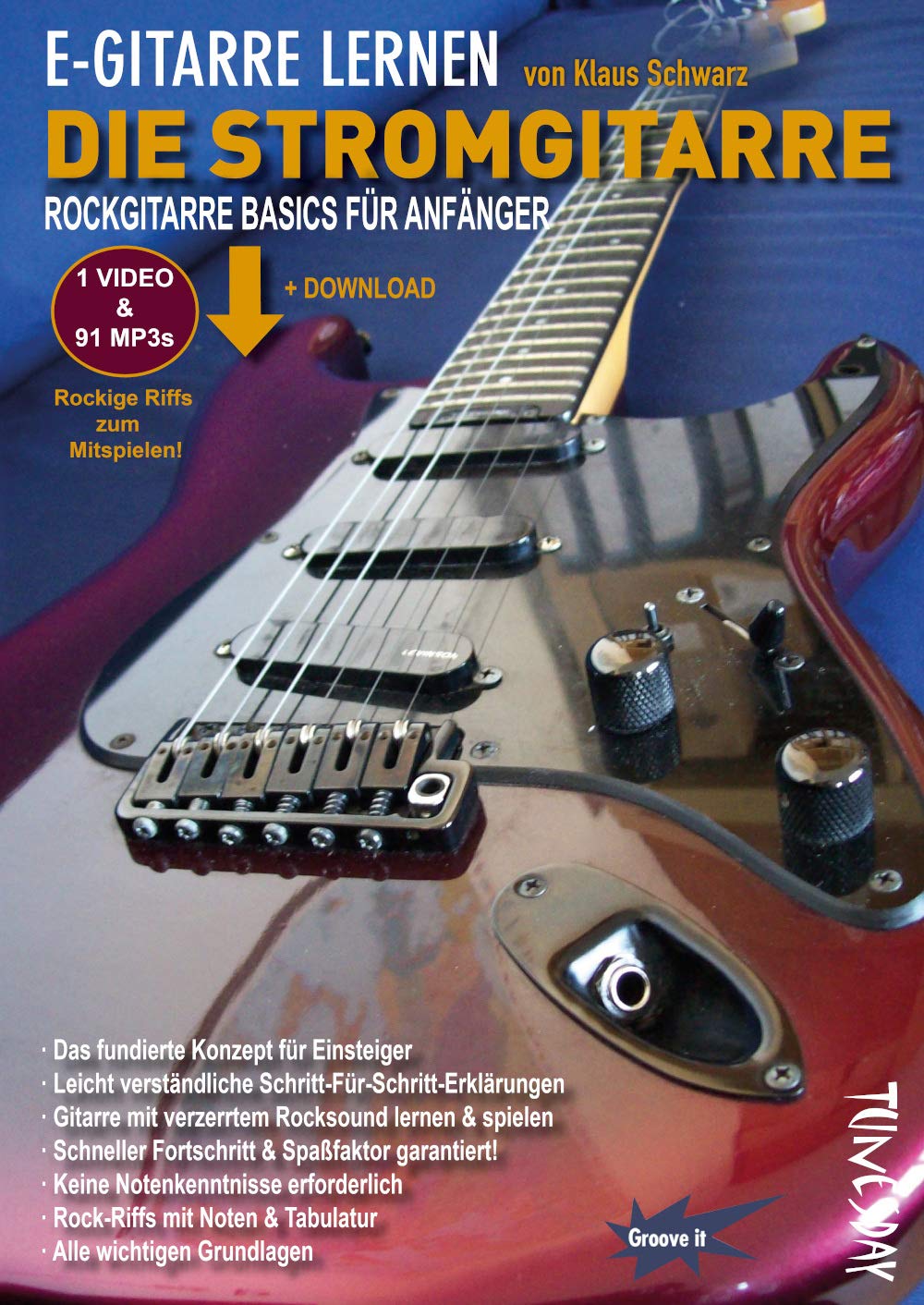 E-Gitarre lernen - die Stromgitarre - Rockgitarre Basics für Anfänger - mit MP3 Download (+ Bonus Video): Rockgitarre Basics für Anfänger. Mit Extra-Downloads (Video/MP3s) Books
