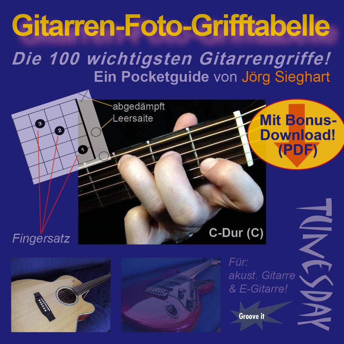 Gitarren-Foto-Grifftabelle im Taschenformat - Akkordtabelle für Gitarre mit Diagrammen und Fotos + Bonus-PDF zum Download: Die 100 wichtigsten Gitarrengriffe! Mit Bonus-Download (PDF) Books