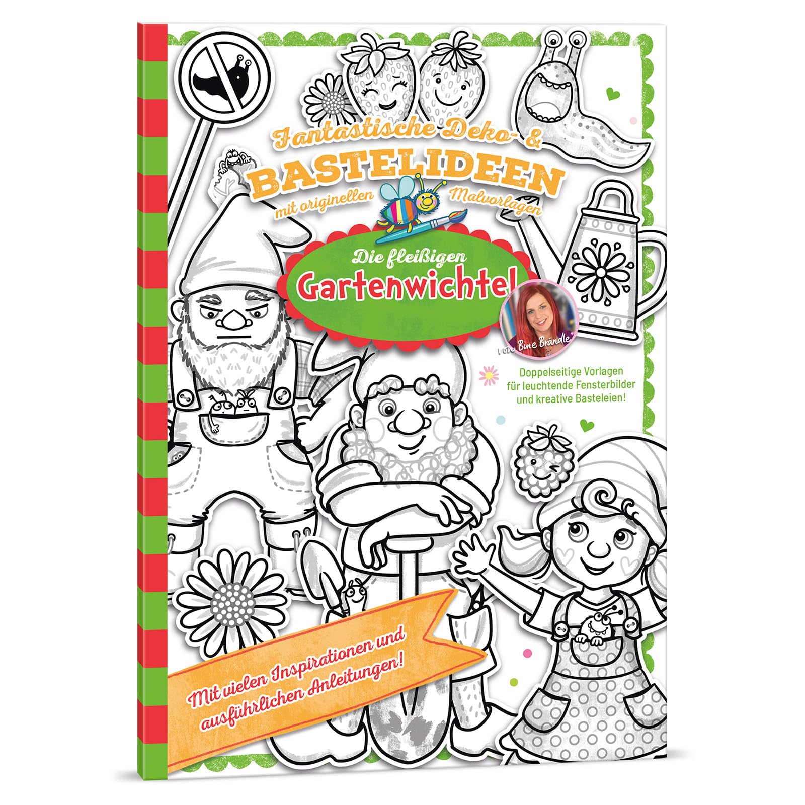 Bine Brändle - Die fleißigen Gartenwichtel - Fantastische Deko- & Bastelideen mit originellen Malvorlagen Hobbies & Crafts