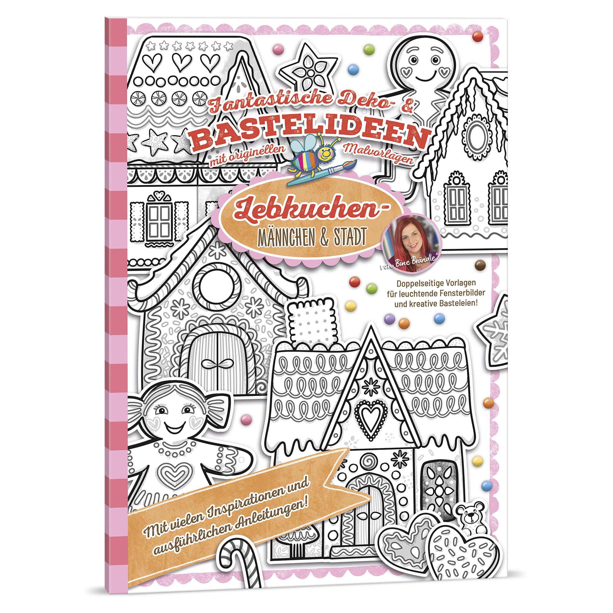 Bine Brändle - Lebkuchen - Männchen & Stadt - Fantastische Deko- & Bastelideen mit originellen Malvorlagen Hobbies & Crafts