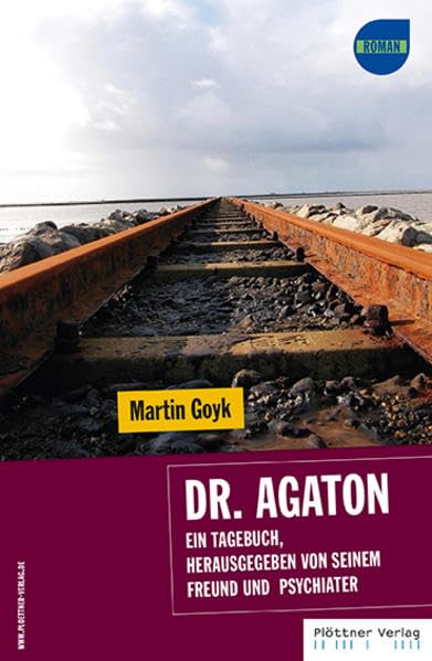Dr. Agaton: Ein Tagebuch, herausgegeben von seinem Freund und Psychiater Contemporary literature