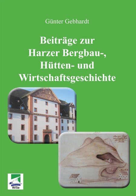 Beiträge zur Harzer Bergbau-, Hütten- und Wirtschaftsgeschichte Politics & History