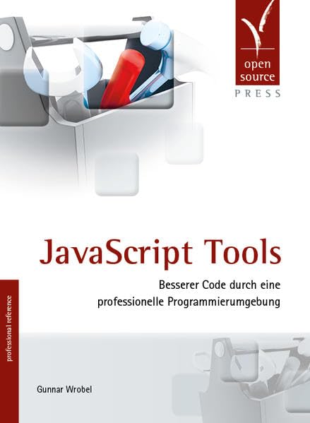 JavaScript Tools: Besserer Code durch eine professionelle Programmierumgebung Computer Science