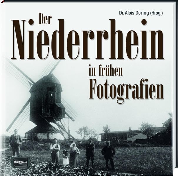 Der Niederrhein in frühen Fotografien Travel