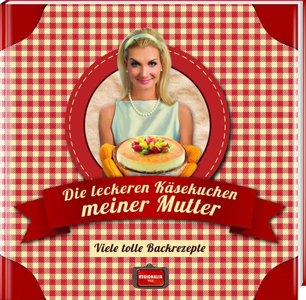 Die leckeren Käsekuchen meiner Mutter: Viele tolle Backrezepte Leisure, Home & Garden