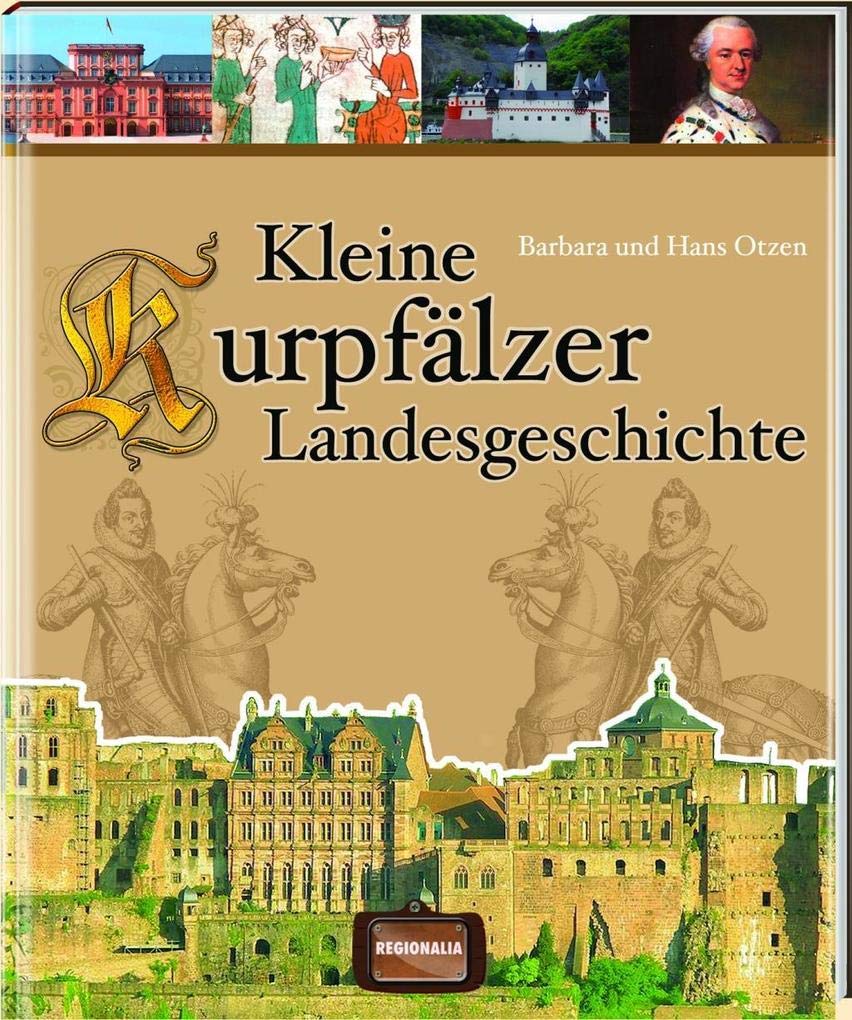 Kleine Kurpfälzer Landesgeschichte Politics & History
