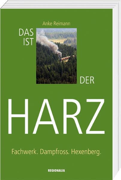 Das ist der Harz: Fachwerk. Dampfross. Hexenberg. Leisure, Home & Garden