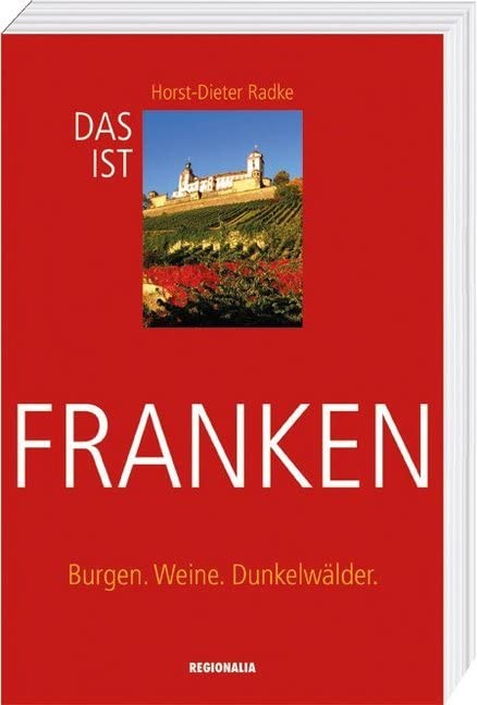 Das ist Franken: Burgen. Weine. Dunkelwälder. Leisure, Home & Garden