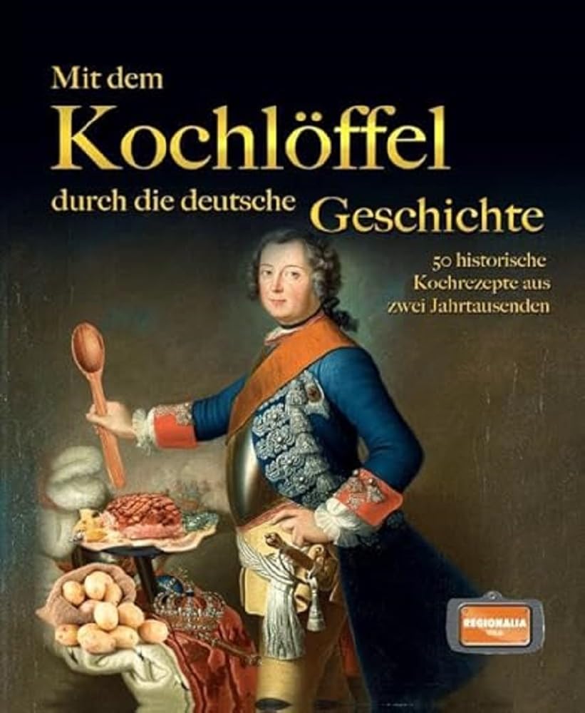 Mit dem Kochlöffel durch die deutsche Geschichte Leisure, Home & Garden Books