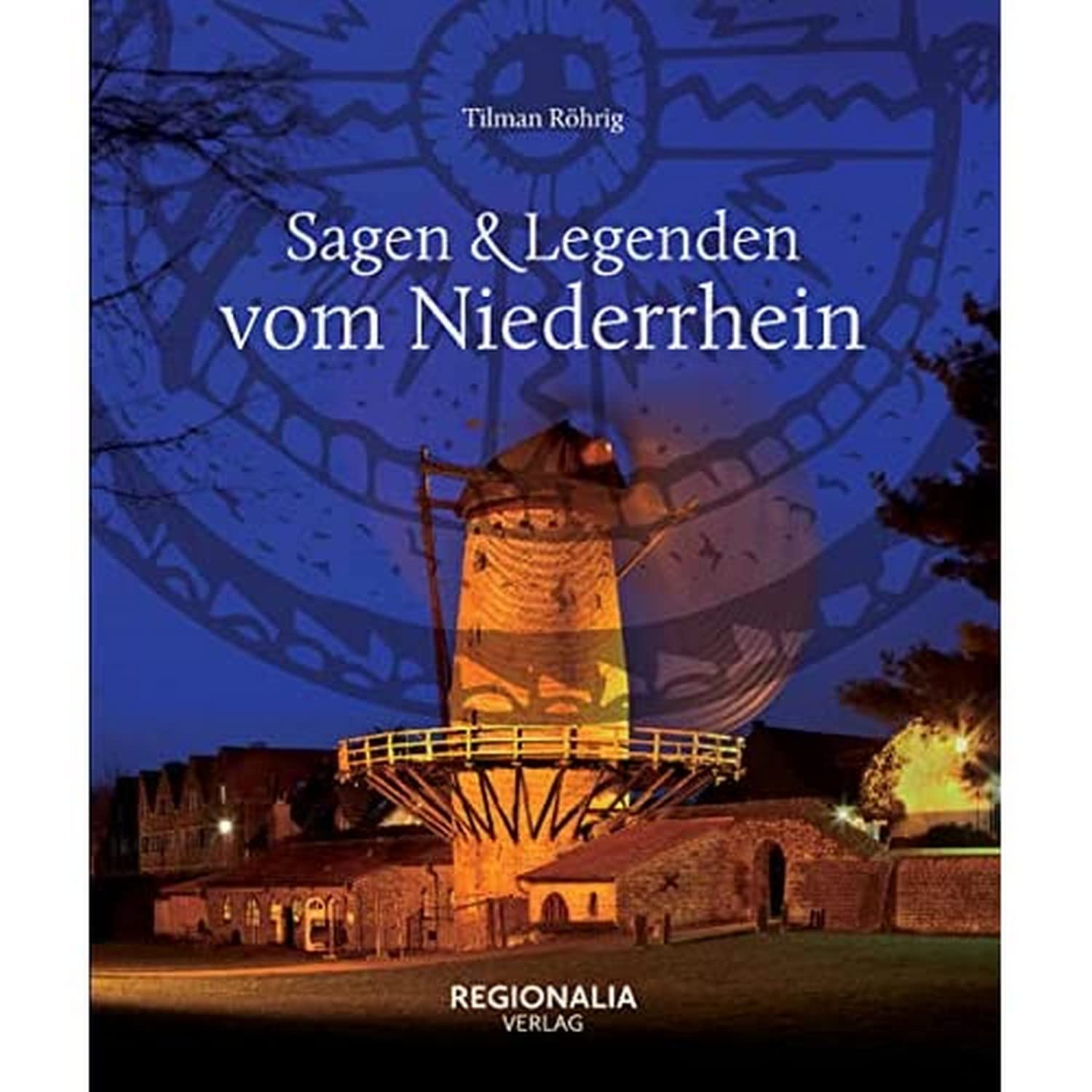 Sagen und Legenden vom Niederrhein Fairy Tales & Legends