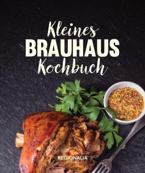 Kleines Brauhaus Kochbuch Leisure, Home & Garden