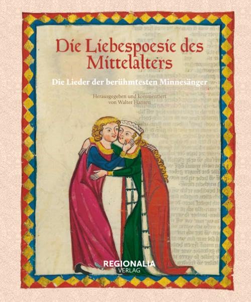 Die Liebespoesie des Mittelalters: Die Lieder der berühmtesten Minnesänger Poetry