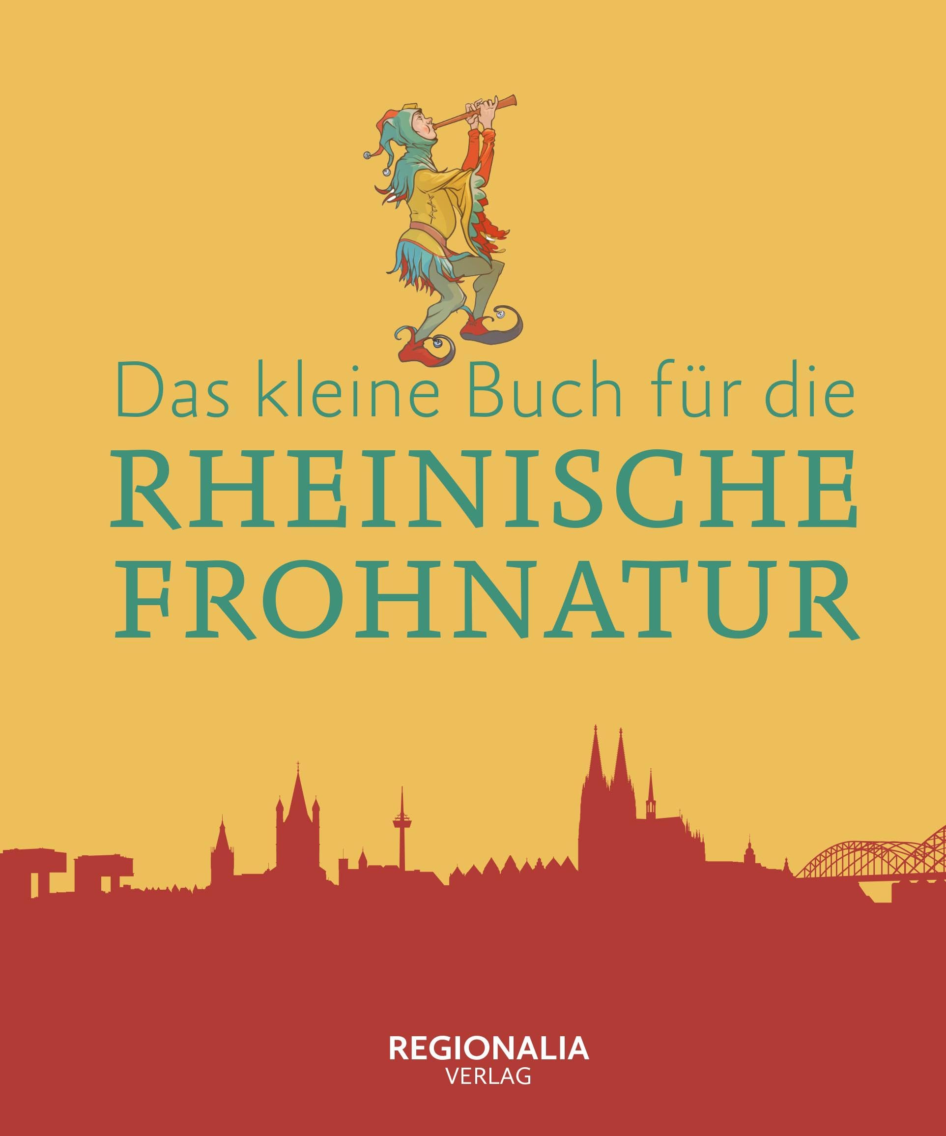 Das kleine Buch für die Rheinische Frohnatur Leisure, Home & Garden