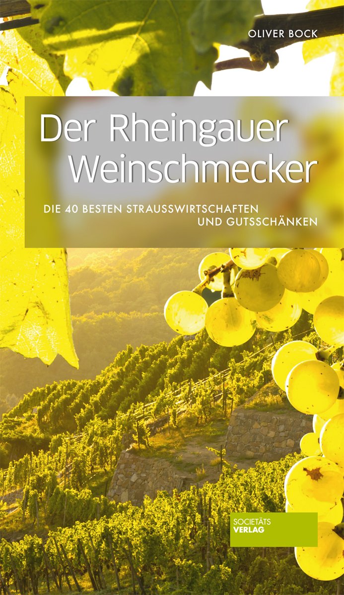 Der Rheingauer Weinschmecker: Die 40 besten Straußwirtschaften und Gutsschänken Books