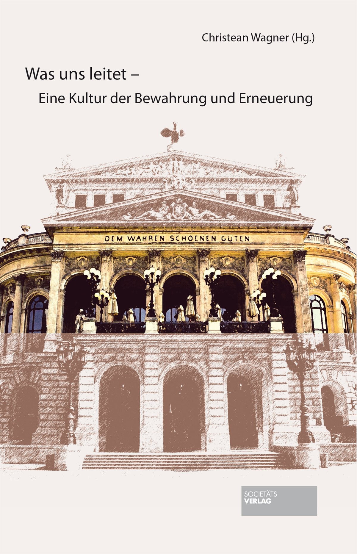 Was uns leitet - Eine Kultur der Bewahrung und Erneuerung Books