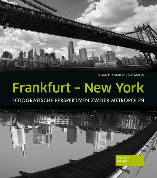 Frankfurt - New York: Fotografische Perspektiven zweier Metropolen Photography