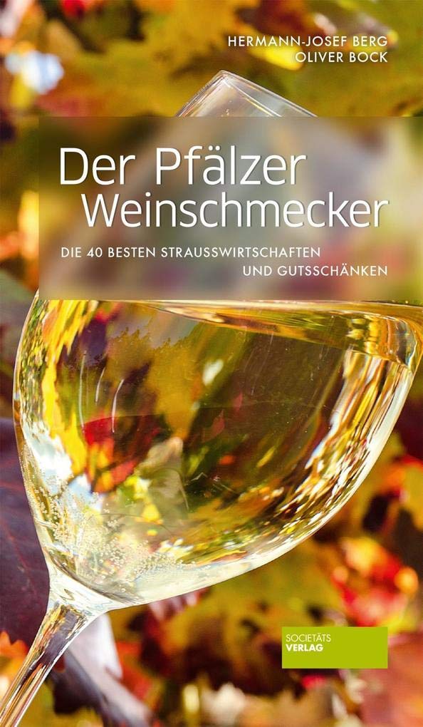 Der Pfälzer Weinschmecker - Die 40 besten Straußwirtschaften und Gutsschänken. Weinführer Pfalz. Weinreiseführer. Gutsschänken und Straußenwirtschaften bewertet: Wein, Speisen, Ambiente. Leisure, Home & Garden