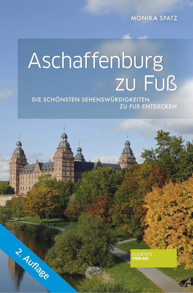 Aschaffenburg zu Fuß: Die schönsten Sehenswürdigkeiten zu Fuß entdecken Social Sciences