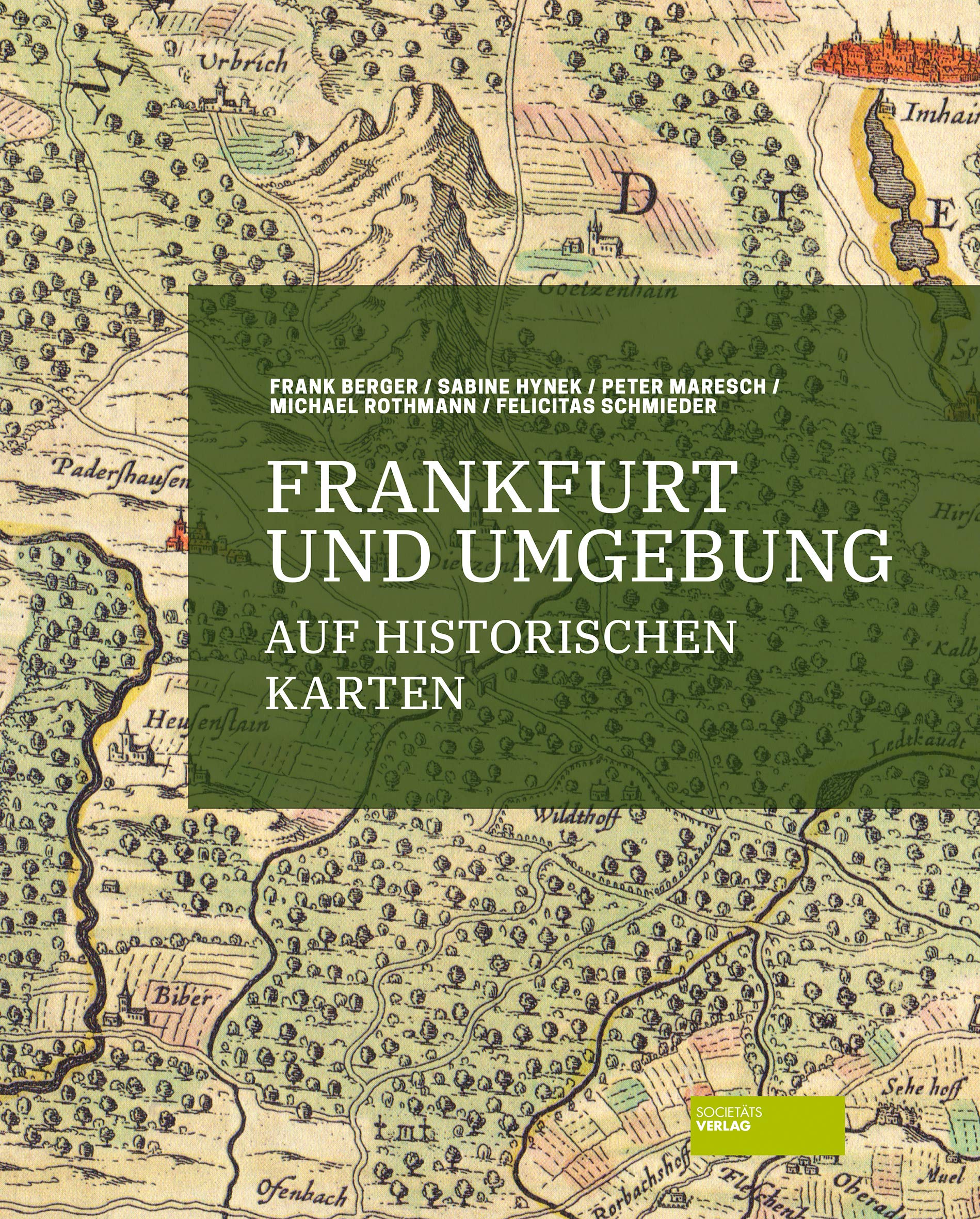Frankfurt und Umgebung auf historischen Karten Politics & History