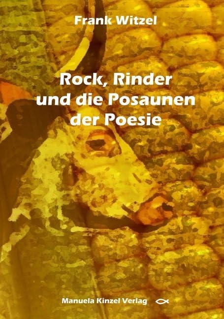 Rock, Rinder und die Posaunen der Poesie Contemporary literature
