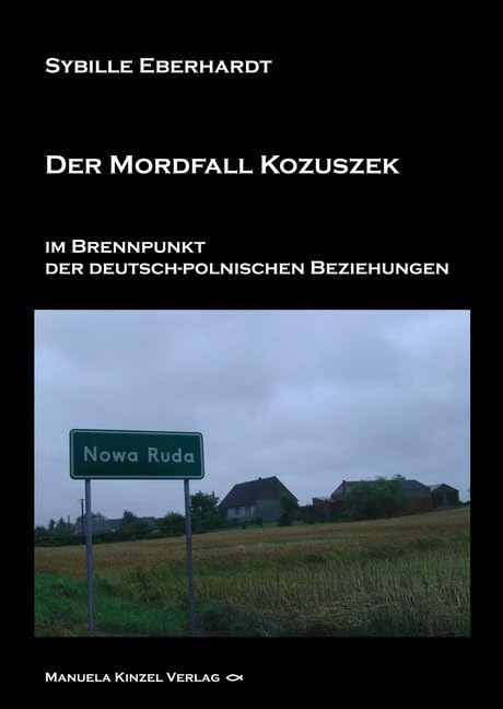 Der Mordfall Kozuszek im Brennpunkt der deutsch-polnischen Beziehungen Books