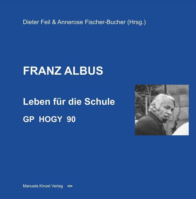 FRANZ ALBUS - Leben für die Schule - GP HOGY 90 Learning & Reference