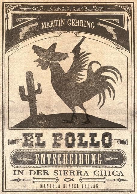 El Pollo – Entscheidung in der Sierra Chica Essays & Short Stories
