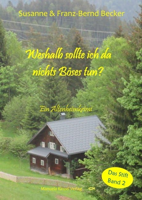 Weshalb sollte ich da nichts Böses tun?: Ein Altenheimkrimi Social Sciences