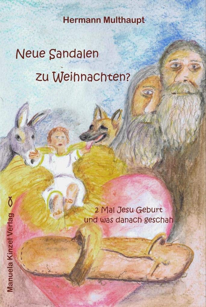 Neue Sandalen zu Weihnachten?: 2 Mal Jesu Geburt und was danach geschah Holiday Reading