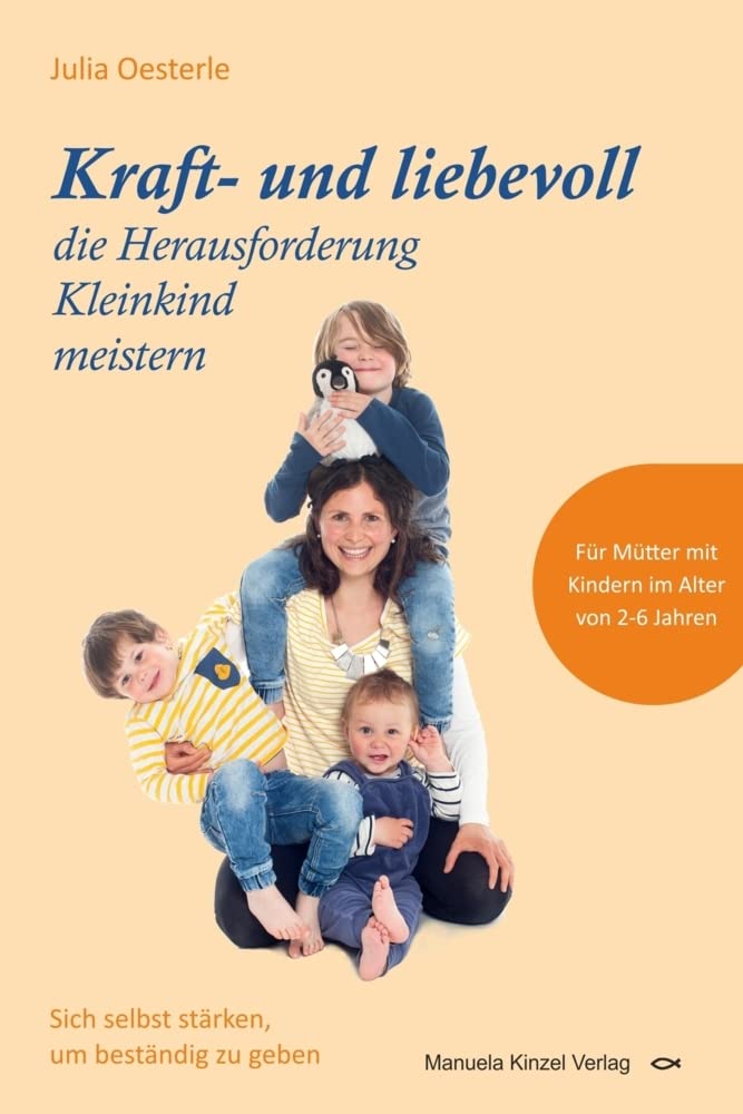 Kraft- und liebevoll die Herausforderung Kleinkind meistern Medicine