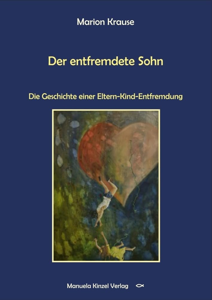 Der entfremdete Sohn: Die Geschichte einer Eltern-Kind-Entfremdung Social Sciences