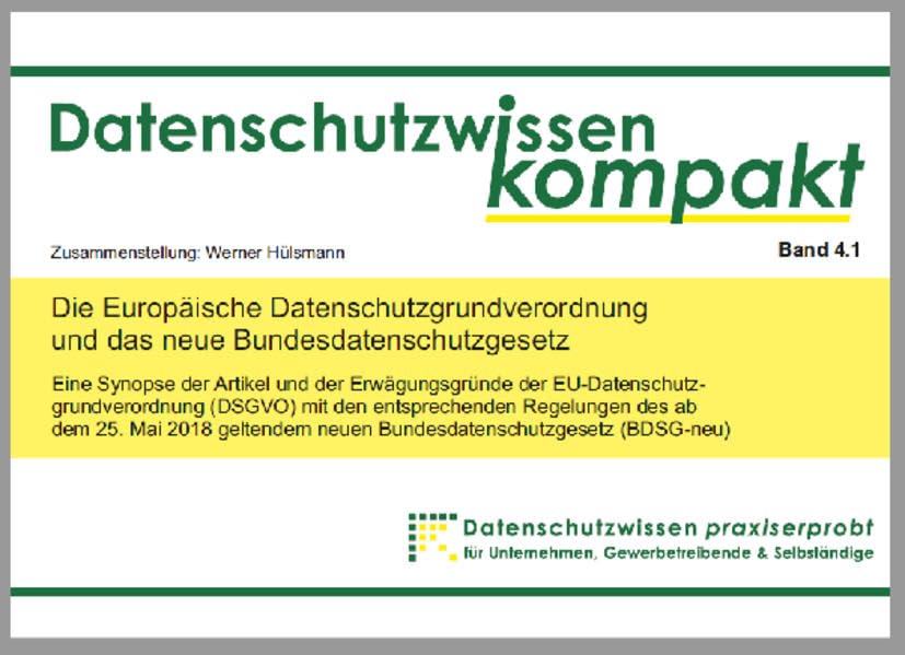 Die Europäische Datenschutzgrundverordnung und das neue Bundesdatenschutzgesetz: Eine Synopse der Artikel und der Erwägungsgründe der ... & Selbständige sowie Betriebsräte) Law