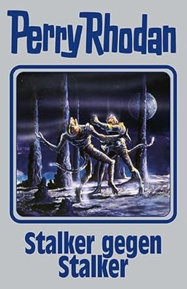 Perry Rhodan Band 157. Stalker gegen Stalker Contemporary literature
