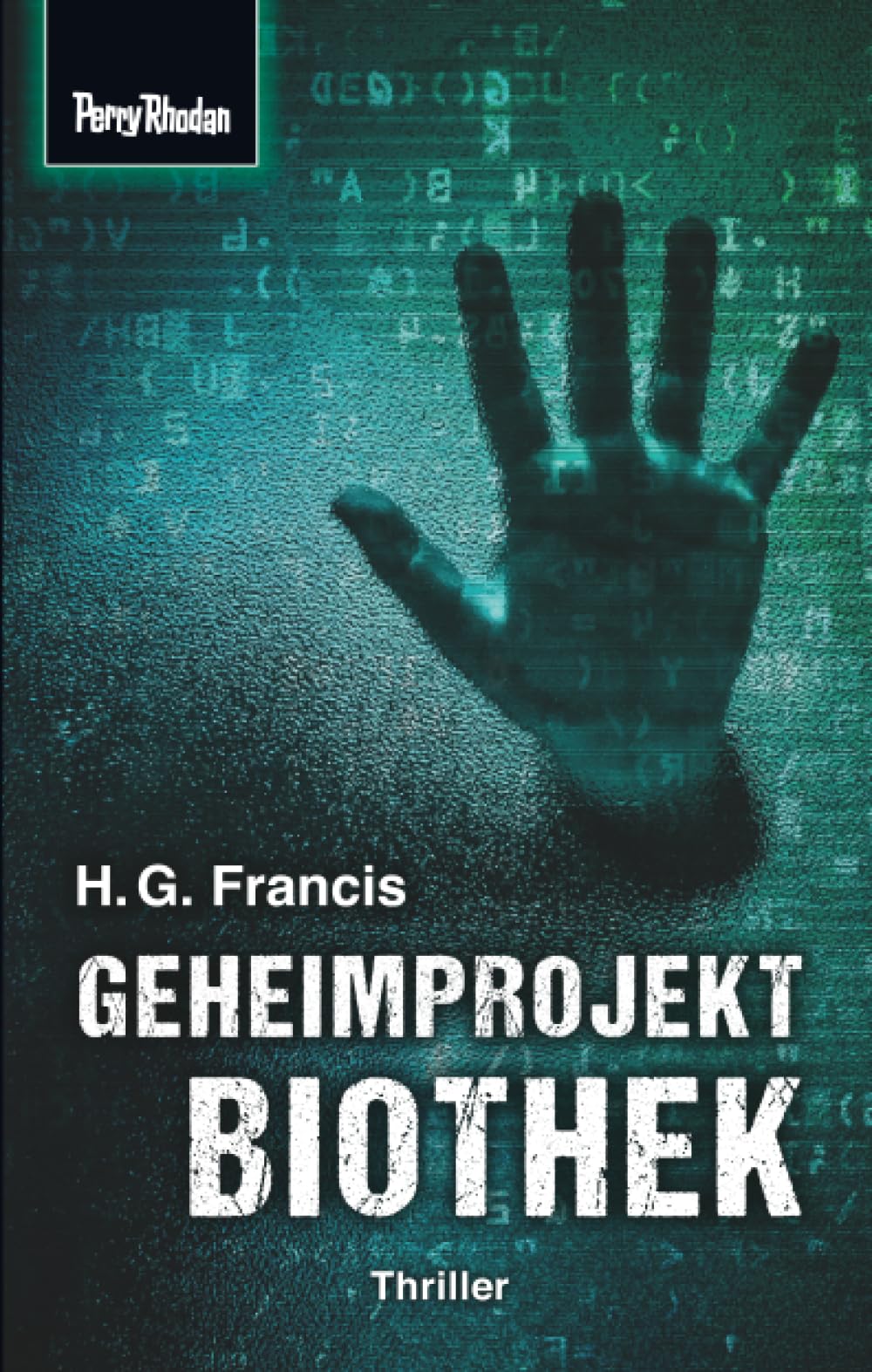 Space-Thriller 3: Geheimprojekt Biothek: PERRY RHODAN Space-Thriller – die Verbindung aus realitätsnaher Science Fiction und spannendem Krimi Contemporary literature