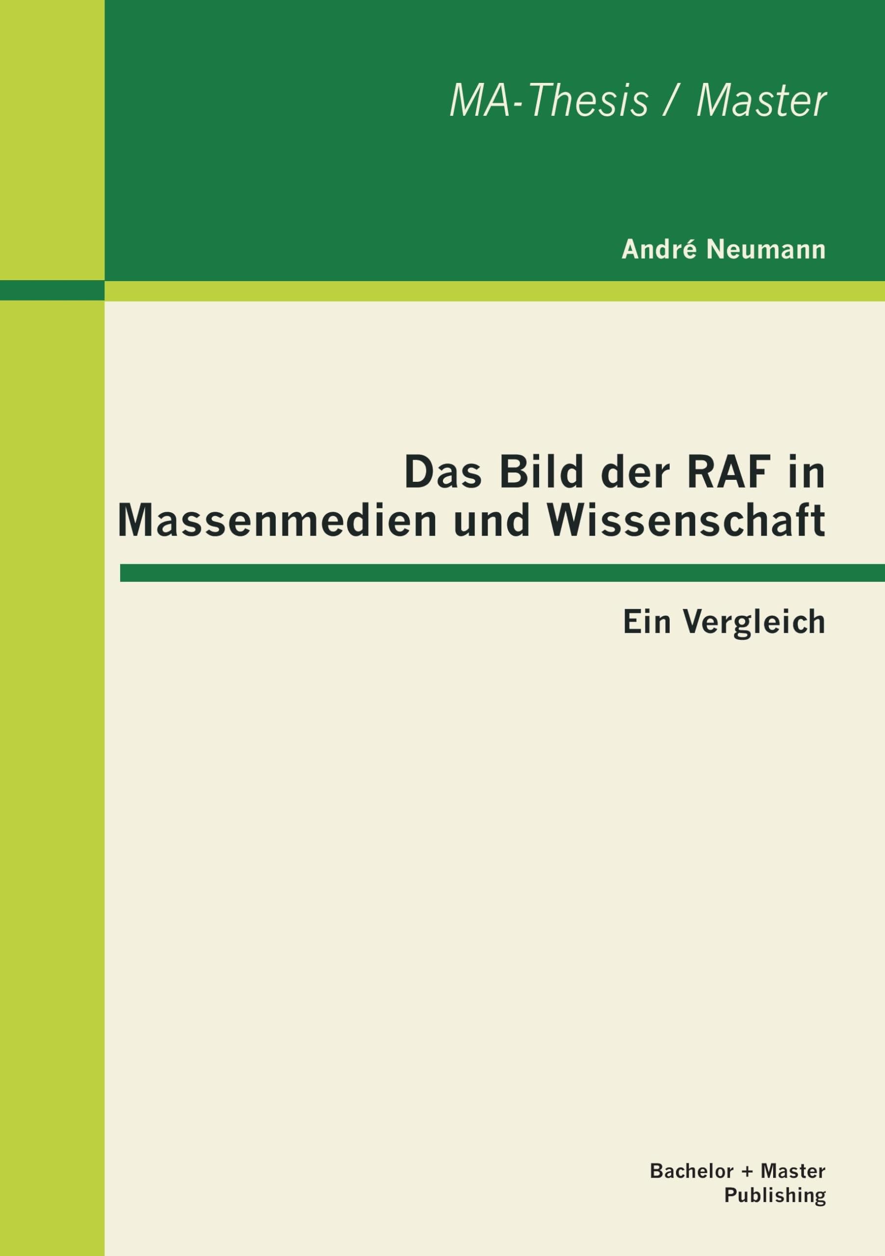 Das Bild der RAF in Massenmedien und Wissenschaft: Ein Vergleich German history