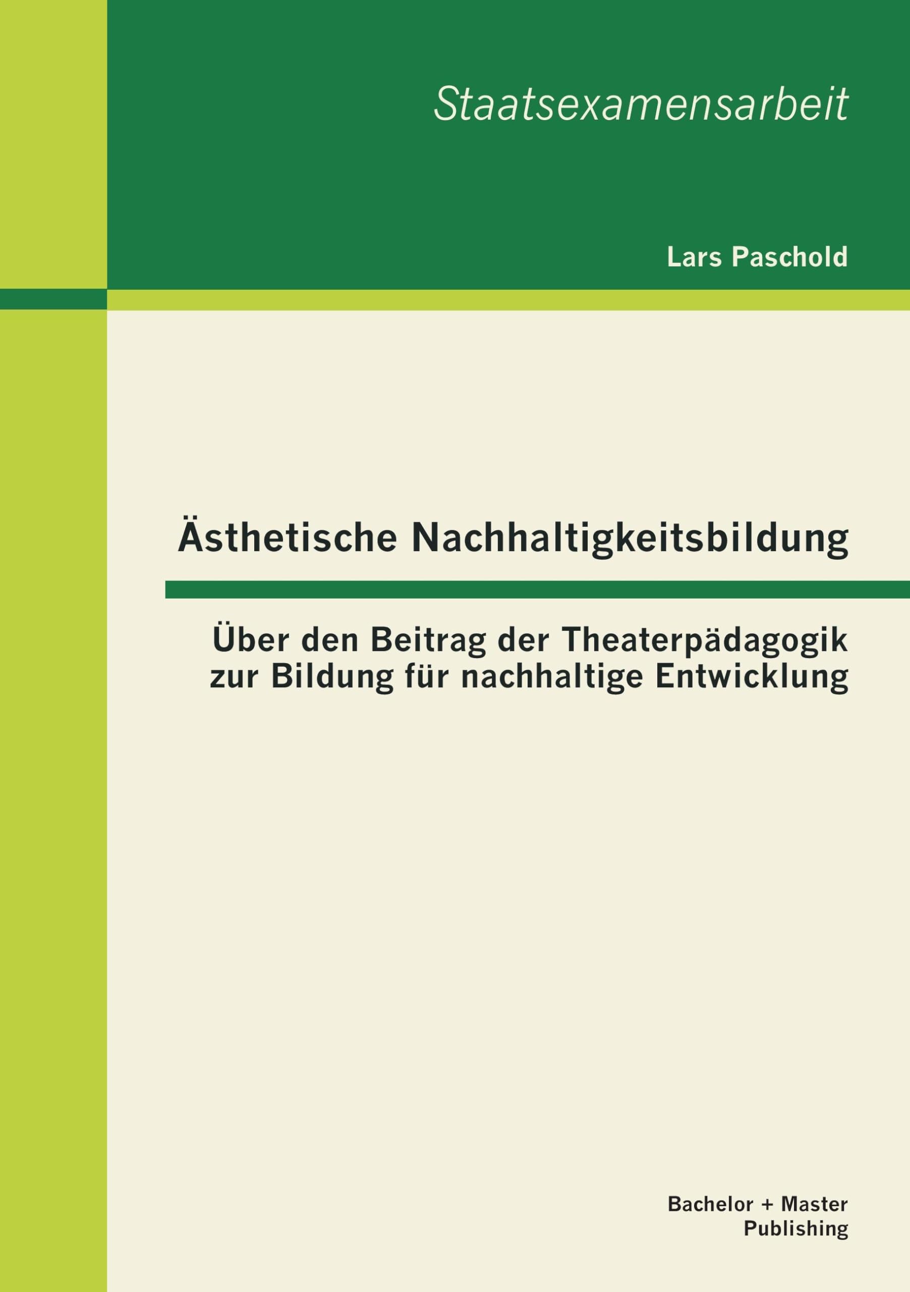 Ästhetische Nachhaltigkeitsbildung: Über den Beitrag der Theaterpädagogik zur Bildung für nachhaltige Entwicklung Film, Art & Culture