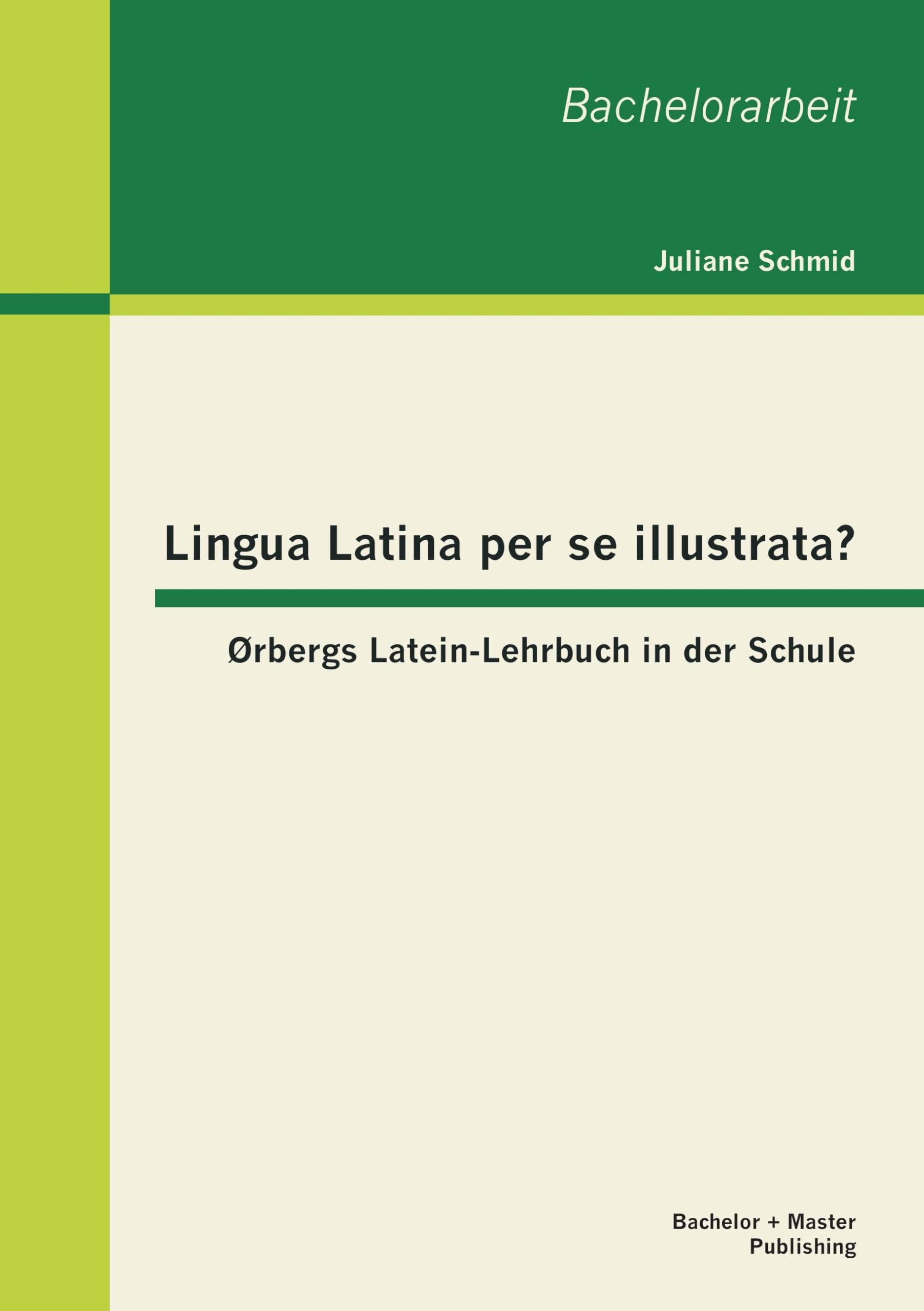 Lingua Latina per se illustrata? Ørbergs Latein-Lehrbuch in der Schule Contemporary literature